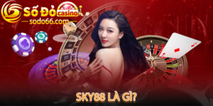 Sky88 - Sân Chơi Cá Cược Hàng Đầu Việt Nam