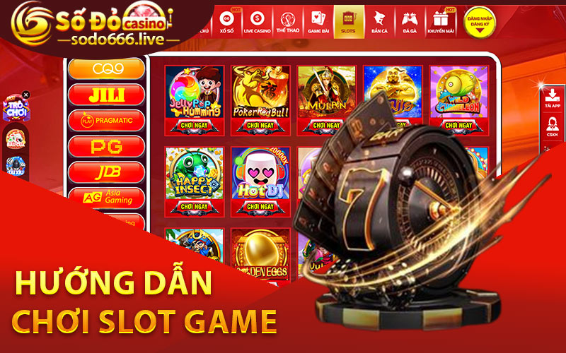 Slot Game - Bí Quyết Chơi Hiệu Quả Bất Bại Hướng dẫn chơi slot game