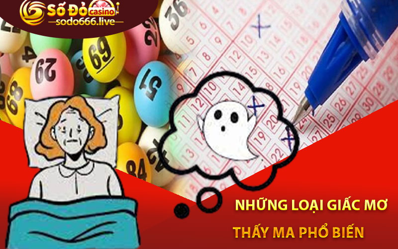 Cách Giải Mã Giấc Mơ Thấy Ma Trong Dự Đoán Lô Đề Những loại giấc mơ thấy ma phổ biến