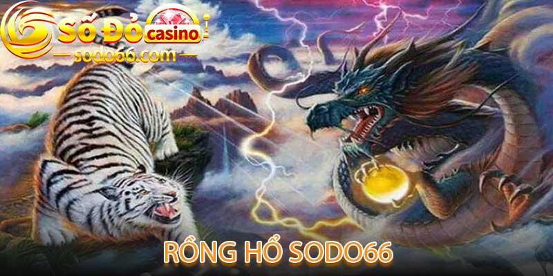Rồng Hổ Sodo66