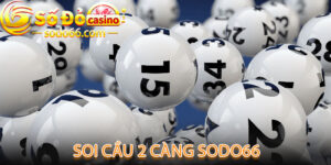 Soi Cầu 2 Càng Sodo66