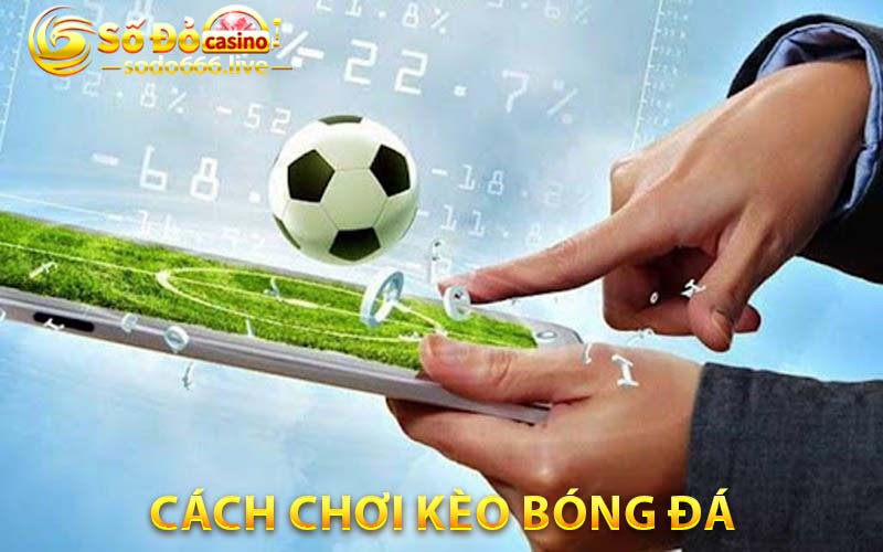 Kèo Tài Xỉu Nửa Trận | Cách Chơi Kèo Thắng Lớn Tại Sodo66 Cách chơi kèo bóng đá