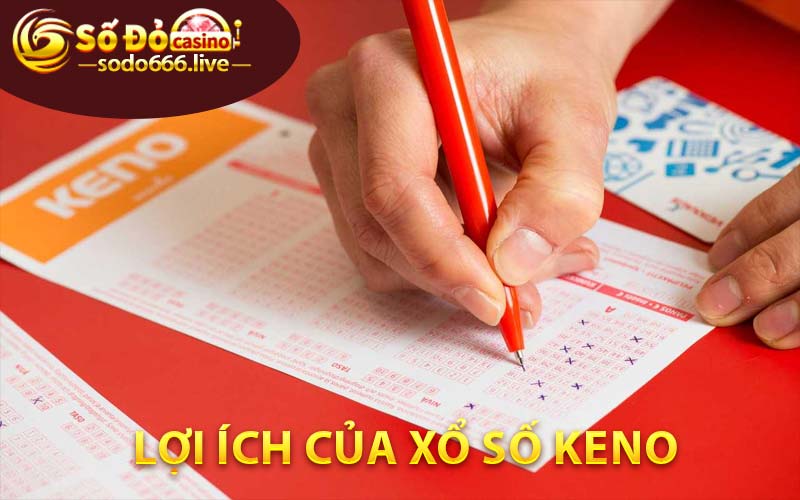 Xổ Số Keno Sodo66 - Thử Thách Bản Thân Với Những Con Số Lợi ích của Xổ số Keno