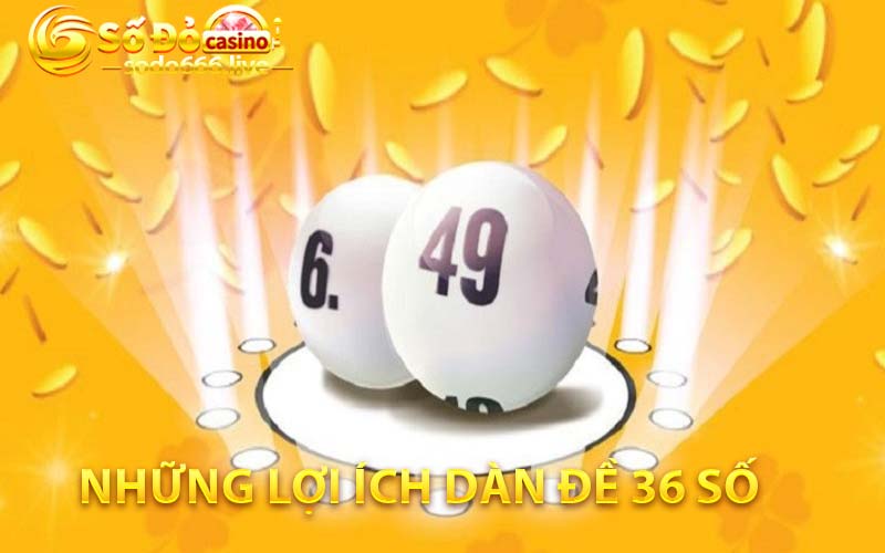 Dàn Đề 36 Số | Bí Quyết Thắng Lớn Tại Nhà Cái Sodo66 Những lợi ích dàn đề 36 số