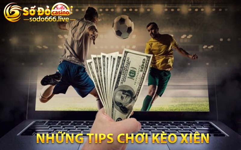 Cược Kèo Xiên Sodo66 | Những Điều Cần Nắm Và Các Lưu Ý Những tips chơi kèo xiên