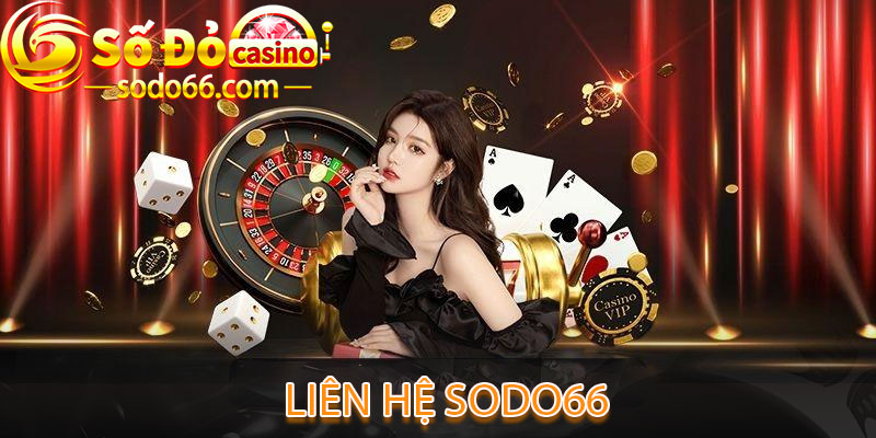 Liên Hệ Sodo66 - Link Hỗ Trợ Giải Đáp Thắc Mắc 24/24 Liên Hệ Sodo66